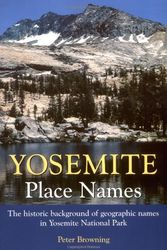 Cover Art for 9780944220191, Yosemite Place Names: The Historic Background of Geographic Names in Yosemite National Park by Peter Browning