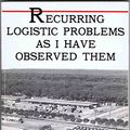Cover Art for B002ZCQT2Y, Recurring Logistic Problems As I Have Observed Them. CMH Pub 70-39. by Carter B. Magruder