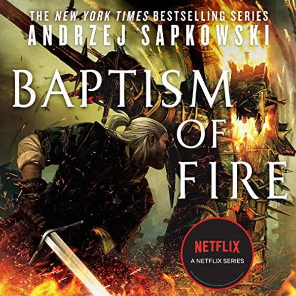 Cover Art for B012DHBZ2Y, Baptism of Fire: The Witcher, Book 3 by Andrzej Sapkowski