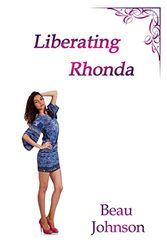 Cover Art for 9780692715772, Liberating Rhonda by Beau Johnson