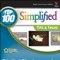Cover Art for 9780470597101, Digital Photography: Top 100 Simplified Tips & Tricks by Rob Sheppard