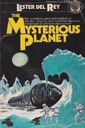 Cover Art for 9780345271211, The Mysterious Planet (Del Rey SF, 27121) by Del Lester