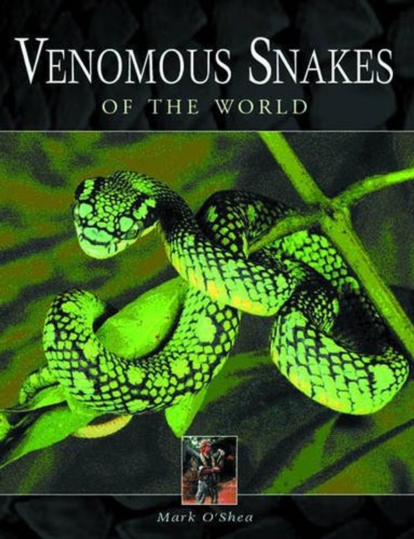 Cover Art for 9781843309727, Venomous Snakes of the World by Mark O'Shea