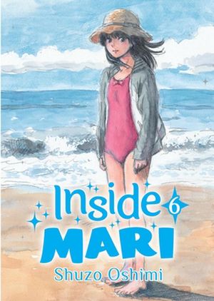 Cover Art for 9781634429108, Inside Mari, Volume 6 by Shuzo Oshimi