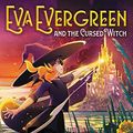 Cover Art for B08QJR93XH, Eva Evergreen and the Cursed Witch by Julie Abe