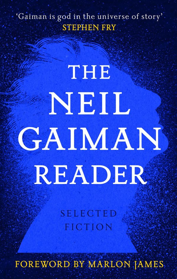 Cover Art for 9781472282323, The Neil Gaiman Reader: Selected Fiction by Neil Gaiman
