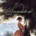 Cover Art for 9781569756218, Sanditon: Jane Austen's Unfinished Masterpiece Completed by Jane Austen, Juliette Shapiro