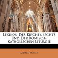 Cover Art for 9781148520124, Lexikon Des Kirchenrechts Und Der R Misch-Katholischen Liturgie by Müller, Andreas