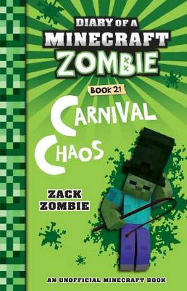 Cover Art for 9781760665623, Diary of a Minecraft Zombie #21: Carnival Chaos by Zack Zombie
