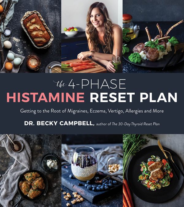Cover Art for 9781624148460, The 30-Day Histamine Reset Plan: Getting to the Root of Migraines, Allergies, Eczema, Vertigo and More by Dr. Becky Campbell