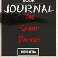 Cover Art for 9781712926963, Book Journal: The Silent Patient by Alex Michaelides by Vooyc Media