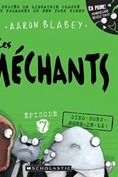 Cover Art for 9781443173094, Les méchants : N° 7 - Dino-sors-nous-de-là! (French) by Aaron Blabey