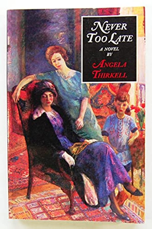 Cover Art for 9781559212359, Never Too Late by Angela Thirkell