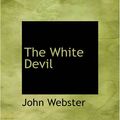 Cover Art for 9781426465833, The White Devil by John Webster