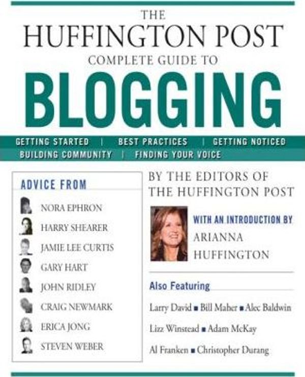 Cover Art for 9785551955702, The Huffington Post Complete Guide to Blogging by The editors of the Huffington Post