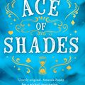 Cover Art for 9781848457270, Ace Of Shades by Amanda Foody