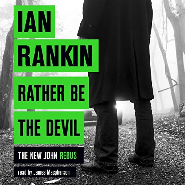 Cover Art for B01D3M8SUU, Rather Be the Devil by Ian Rankin