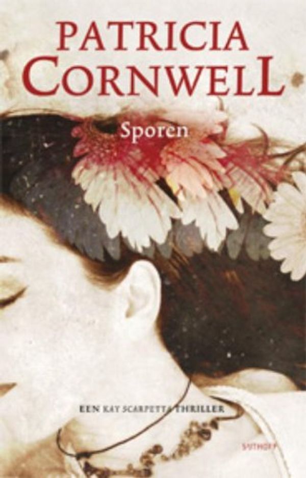 Cover Art for 9789021805559, Sporen (Een Kay Scarpetta thriller) (Dutch Edition) by Patricia Cornwell