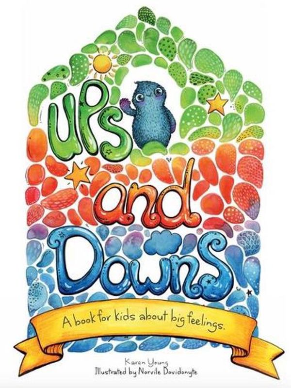 Cover Art for 9780648488897, Ups and Downs: A book for kids about big feelings by Karen Young