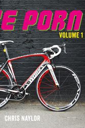 Cover Art for 9781849534819, Bike Porn: Volume 1 by Chris Naylor