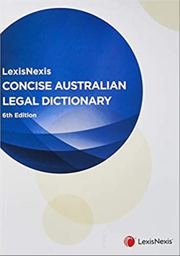 Cover Art for 9780409352917, LexisNexis Concise Australian Legal Dictionary, 6th edition by R Finkelstein, D Hamer (eds)