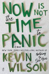 Cover Art for 9781911231424, Now Is Not the Time to Panic by Kevin Wilson