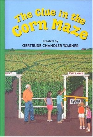 Cover Art for 9780807555569, The Clue in the Corn Maze by Gertrude Chandler Warner