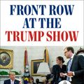Cover Art for 9780593171608, Front Row at the Trump Show by Jonathan Karl