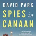 Cover Art for 9781526631947, Spies in Canaan by David Park