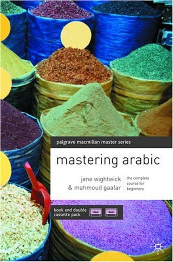 Cover Art for 9780333533703, Mastering Arabic (Macmillan Master Series (Languages)) by Jane Wightwick, Mahmoud Gaafar