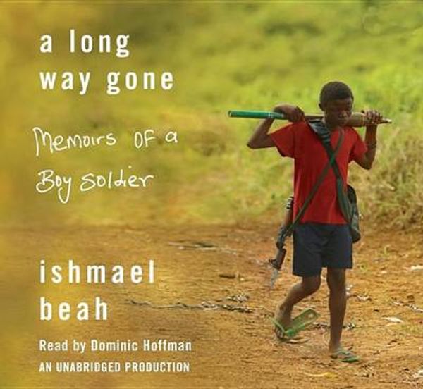 Cover Art for 9781415938058, A Long Way Gone by Ishmael Beah