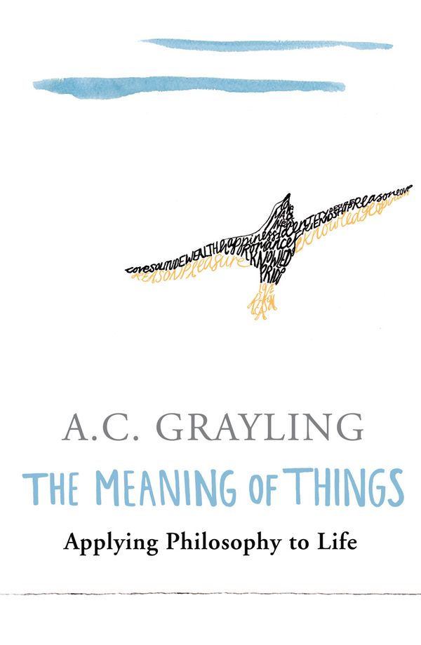 Cover Art for 9780753813591, The Meaning of Things: Applying Philosophy to life by A.C. Grayling