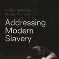 Cover Art for 9781742236438, Addressing Modern Slavery by Justine Nolan, Martijn Boersma