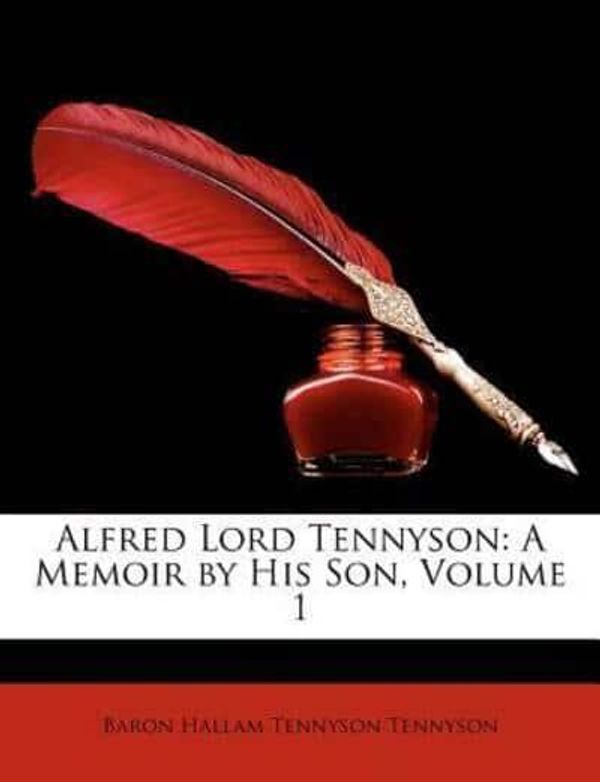Cover Art for 9781145553637, Alfred Lord Tennyson by Baron Hallam Tennyson Tennyson