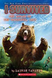 Cover Art for 9780545919821, I Survived the Attack of the Grizzlies, 1967 (I Survived #17)I Survived by Lauren Tarshis