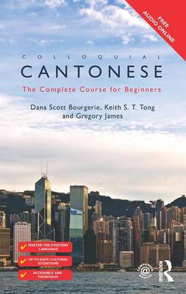 Cover Art for 9781138958227, Colloquial CantoneseThe Complete Course for Beginners by Dana Scott Bourgerie