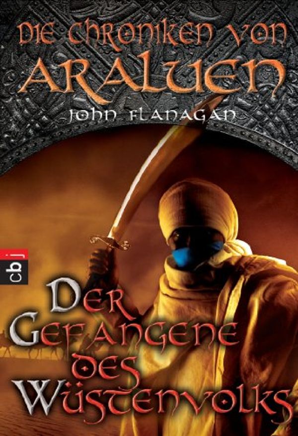 Cover Art for B00AHX7XDM, Die Chroniken von Araluen - Der Gefangene des Wüstenvolks (German Edition) by John Flanagan