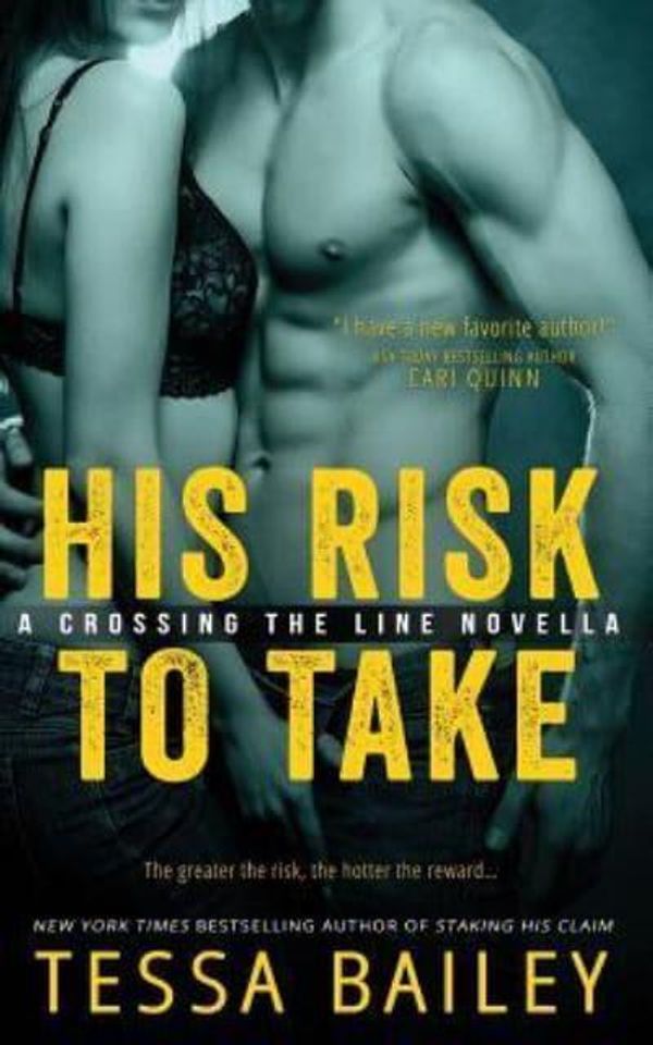Cover Art for 9781682812419, His Risk to Take by Tessa Bailey