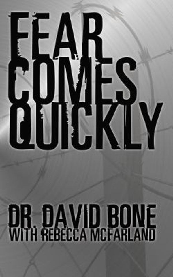 Cover Art for 9780981980782, Fear Comes Quickly by David L Bone