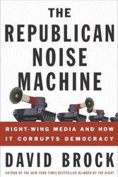 Cover Art for 9781400048755, The Republican Noise Machine by David Brock
