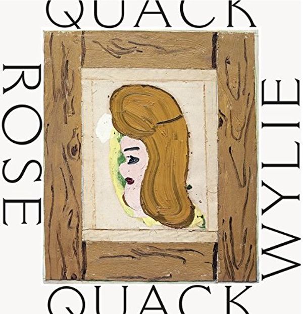 Cover Art for 9783960982753, Rose Wylie Quack by 