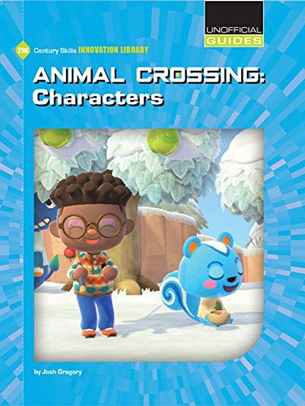 Cover Art for 9781534187740, Animal Crossing: Characters by Josh Gregory