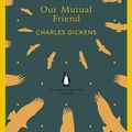 Cover Art for 9780141199801, Our Mutual Friend by Charles Dickens