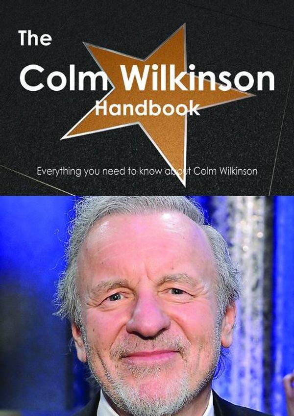 Cover Art for 9781486466344, The Colm Wilkinson Handbook - Everything you need to know about Colm Wilkinson by Smith, Emily