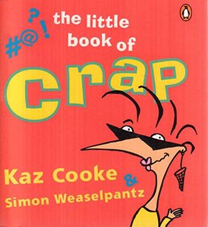 Cover Art for 9780140276794, The Little Book of Crap by Cooke Kaz