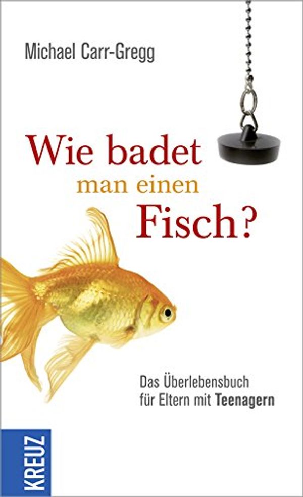 Cover Art for 9783451610547, Wie badet man einen Fisch? by Michael Carr-Gregg
