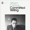 Cover Art for 9780241400401, Committed Writings by Albert Camus