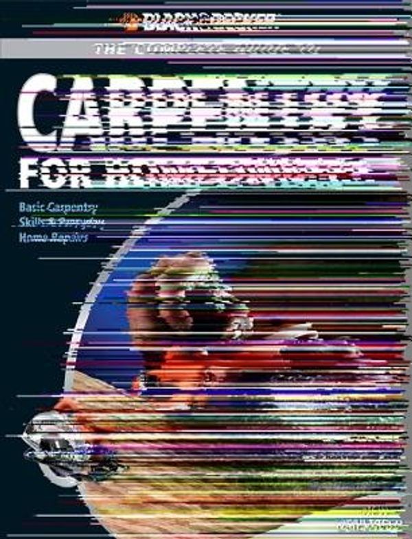 Cover Art for 9781589233317, Black and Decker the Complete Guide to Carpentry for Homeowners by Chris Marshall
