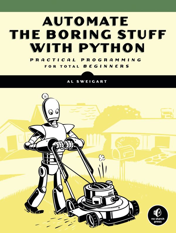 Cover Art for 9781593275990, Automate the Boring Stuff with Python: Practical Programming for Total Beginners by Al Sweigart