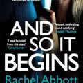 Cover Art for 9781472254924, And So It Begins by Rachel Abbott